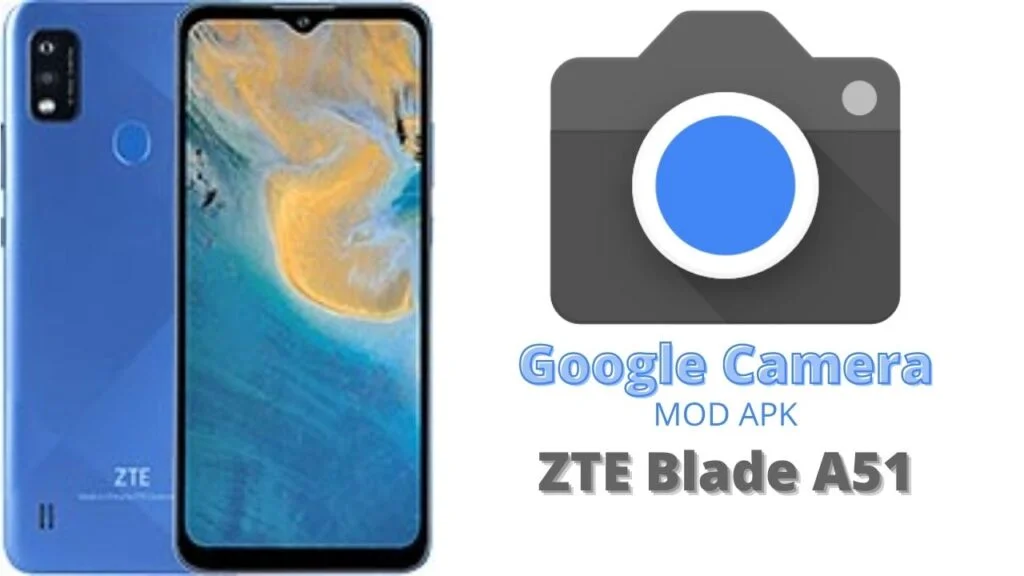 Google Camera For ZTE Blade A51