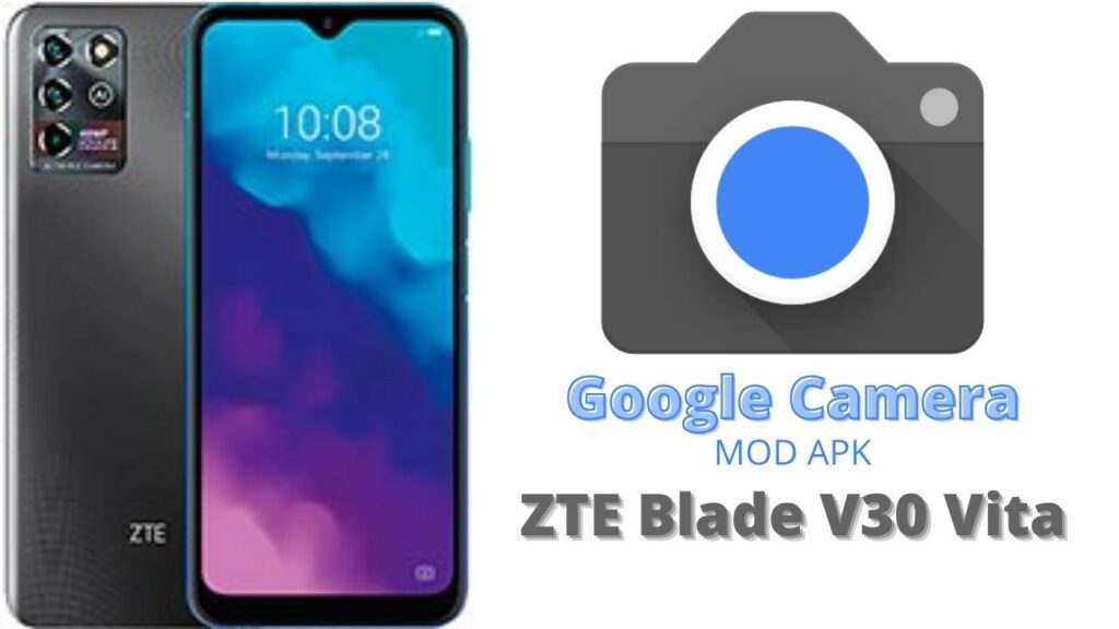 Google Camera For ZTE Blade V30 Vita