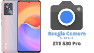 Google Camera For ZTE S30 Pro