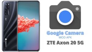 Google Camera For ZTE Axon 20 5G