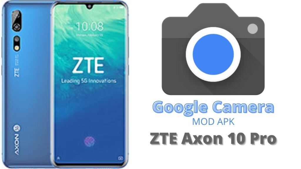 Google Camera For ZTE Axon 10 Pro