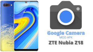 Google Camera For ZTE Nubia Z18