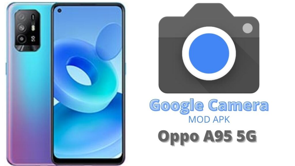 Google Camera For Oppo A95 5G