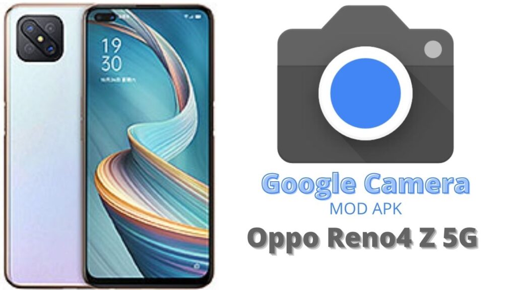 Google Camera For Oppo Reno4 Z 5G