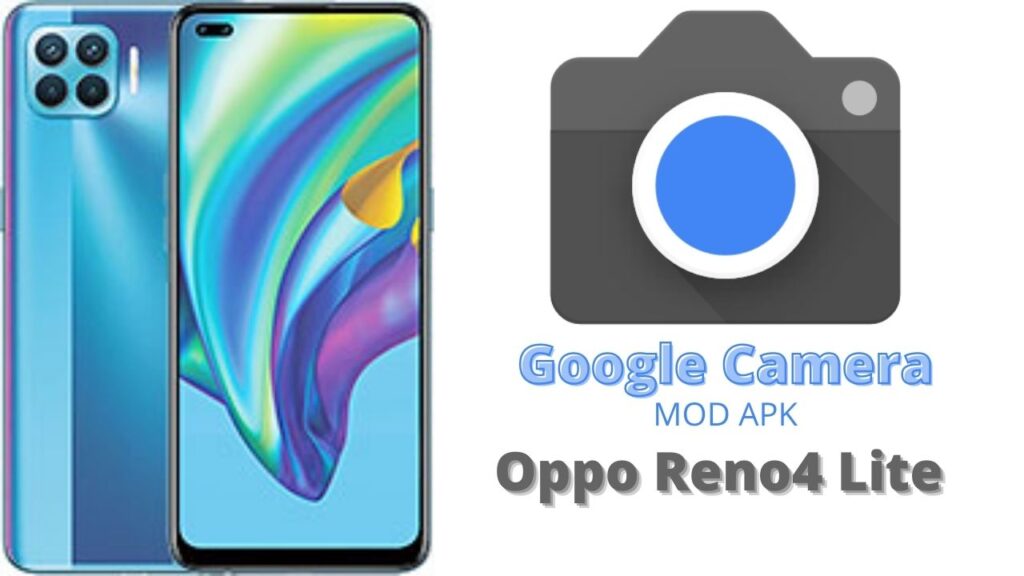 Google Camera For Oppo Reno4 Lite