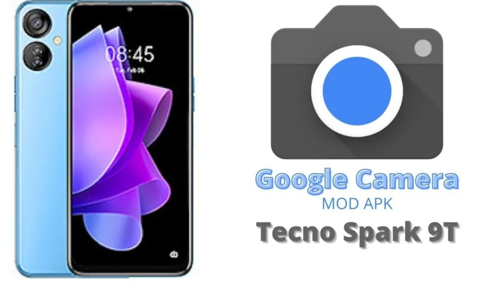 Google Camera For Tecno Spark 9T