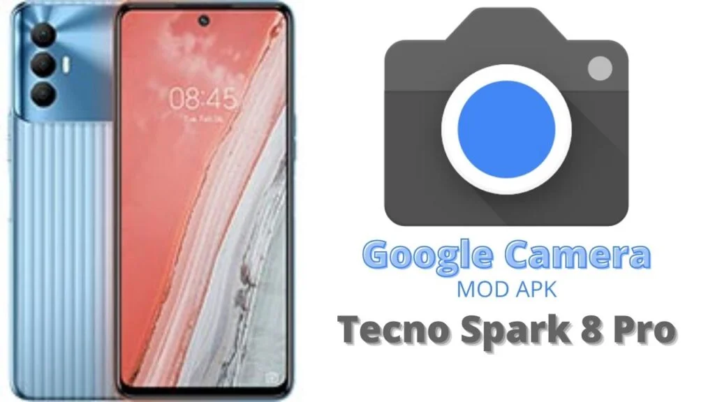 Google Camera For Tecno Spark 8 Pro