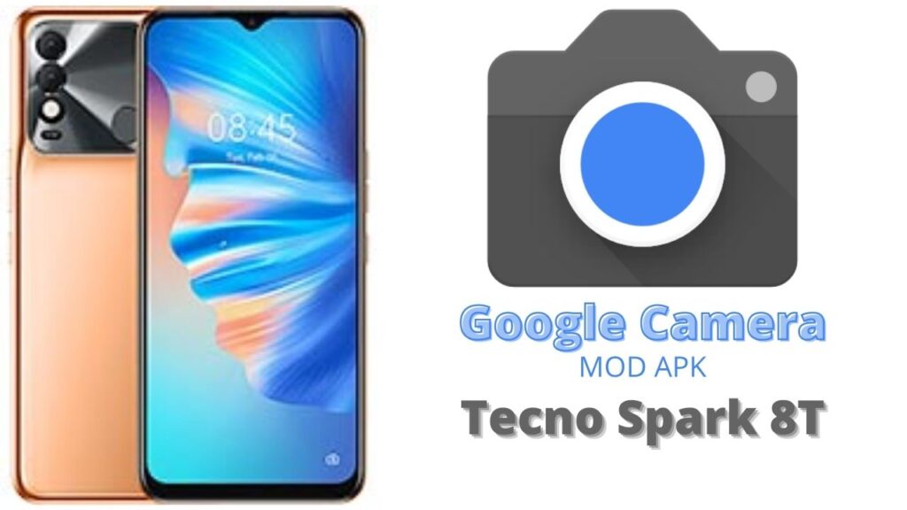 Google Camera For Tecno Spark 8T