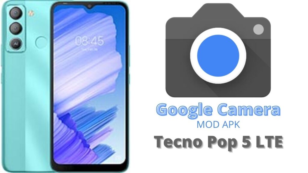 Google Camera For Tecno Pop 5 Lite