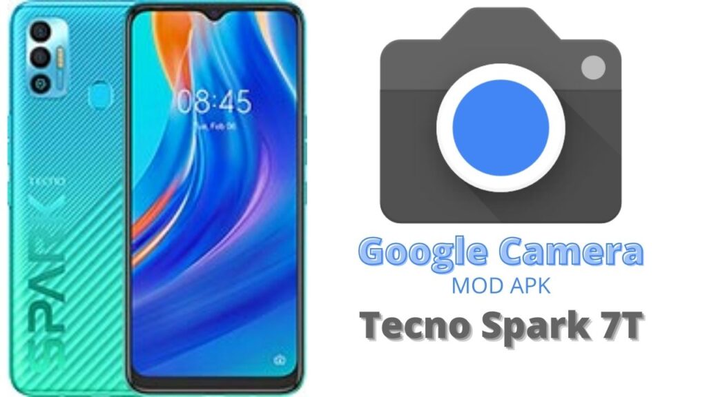Google Camera For Tecno Spark 7T