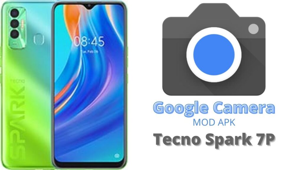 Google Camera For Tecno Spark 7P