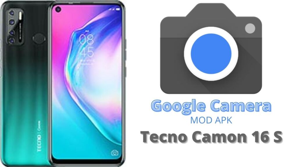 Google Camera For Tecno Camon 16 S