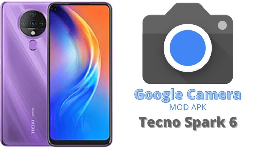 Google Camera For Tecno Spark 6