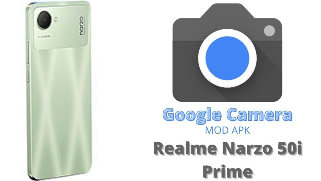 Google Camera For Realme Narzo 50i Prime