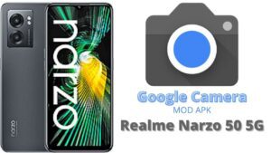 Google Camera For Realme Narzo 50 5G