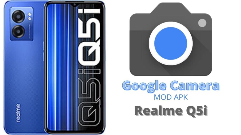 Google Camera For Realme Q5i