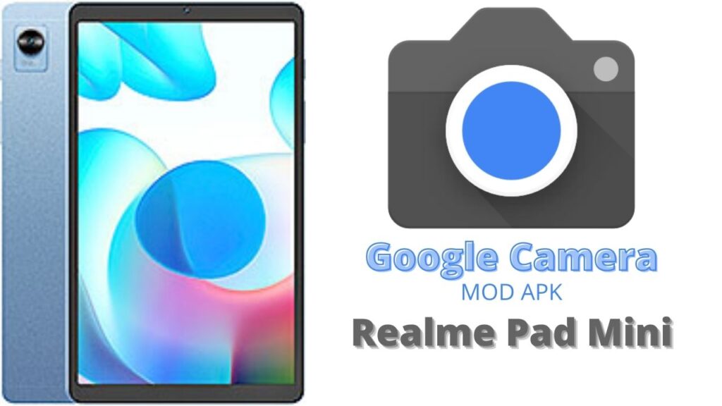 Google Camera For Realme Pad Mini