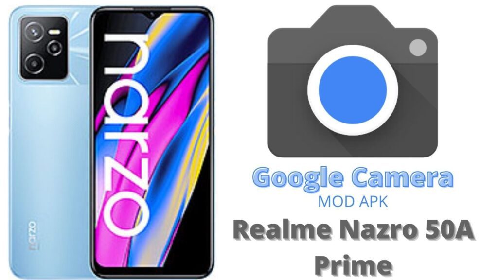 Google Camera For Realme Narzo 50A Prime