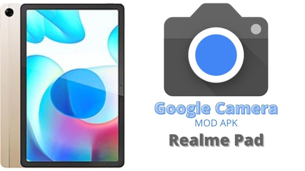 Google Camera For Realme Pad
