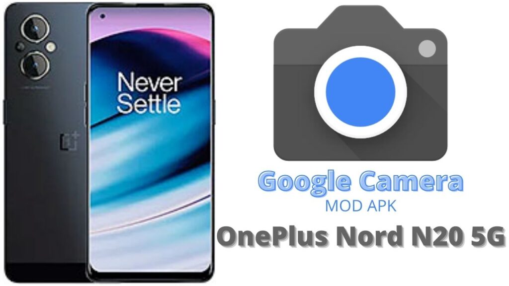 Google Camera For OnePlus Nord N20 5G