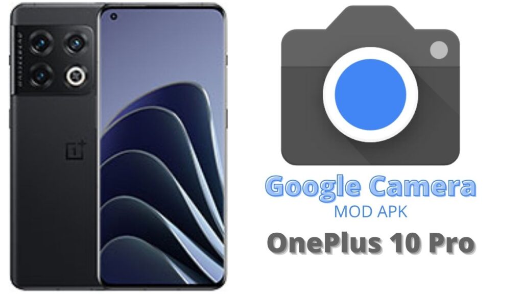 Google Camera For OnePlus 10 Pro