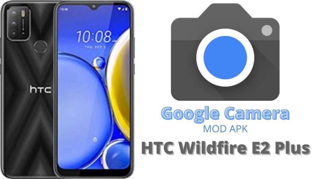 Google Camera For HTC Wildfire E2 Plus