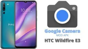 Google Camera For HTC Wildfire E3