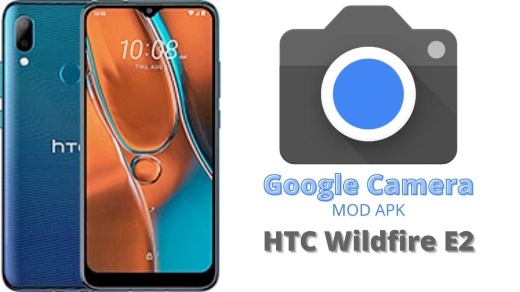 Google Camera For HTC Wildfire E2