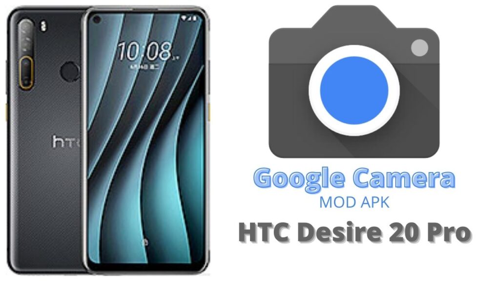 Google Camera For HTC Desire 20 Pro