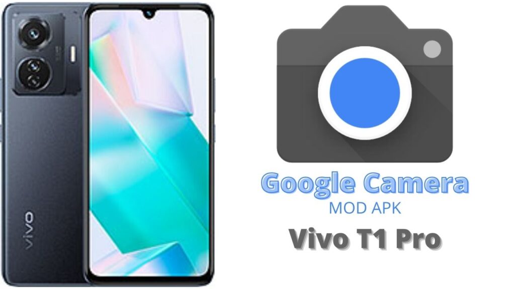 Google Camera For Vivo T1 Pro