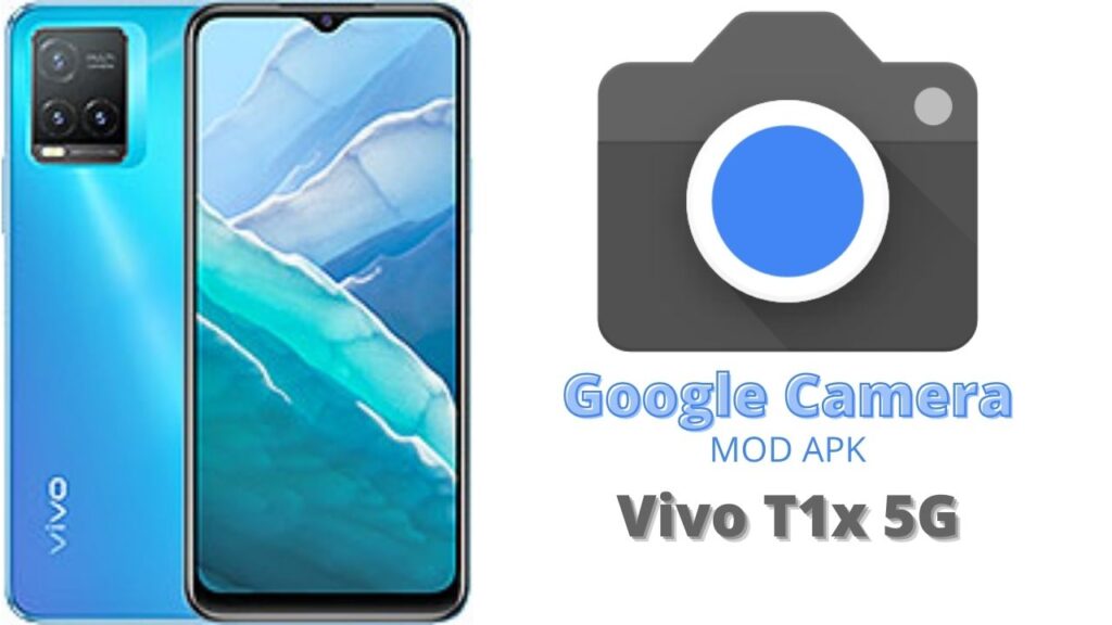 Google Camera For Vivo T1x 5G