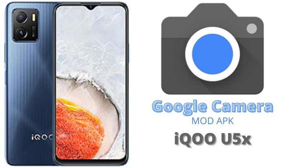 Google Camera For iQOO U5x