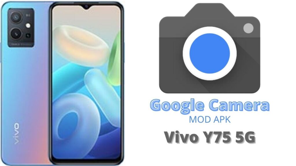 Google Camera For Vivo Y75 5G