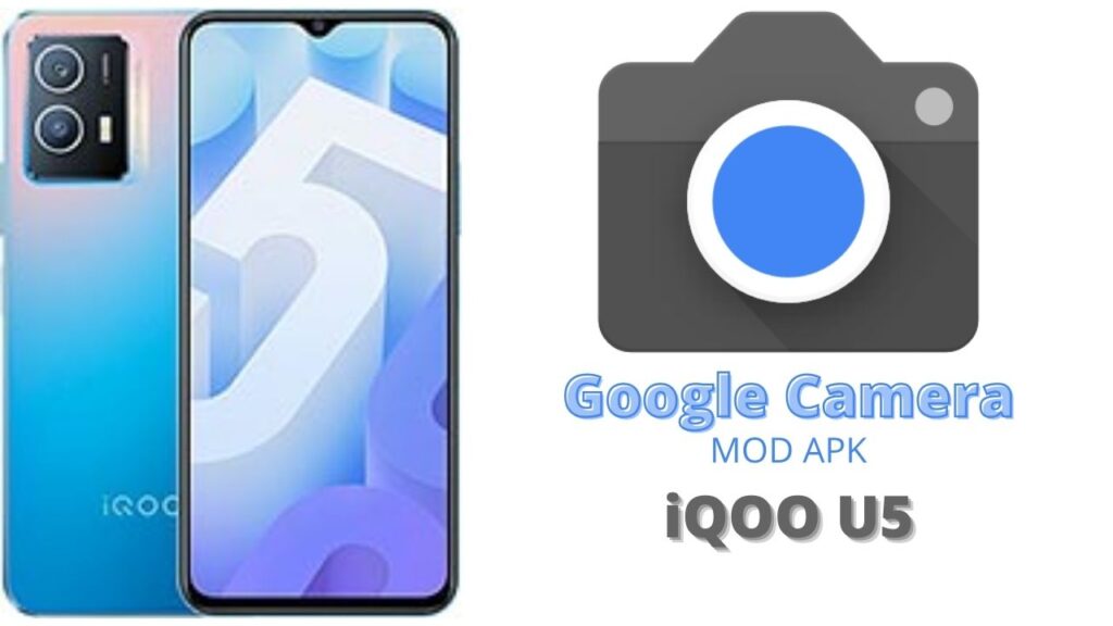 Google Camera For iQOO U5