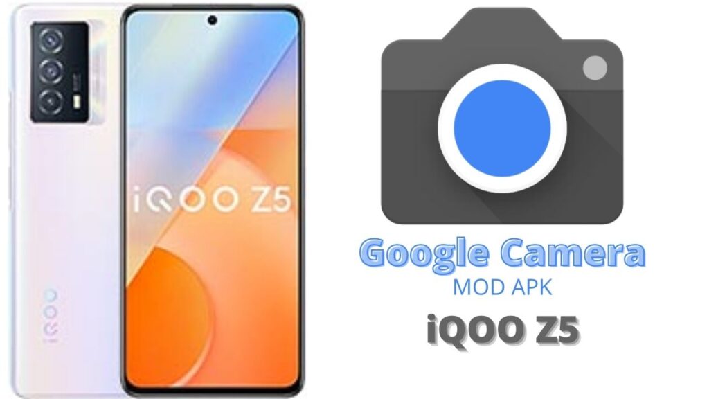 Google Camera For iQOO Z5