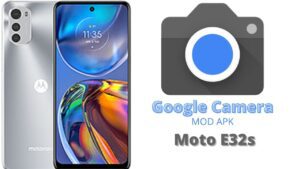 Google Camera For Moto E32s