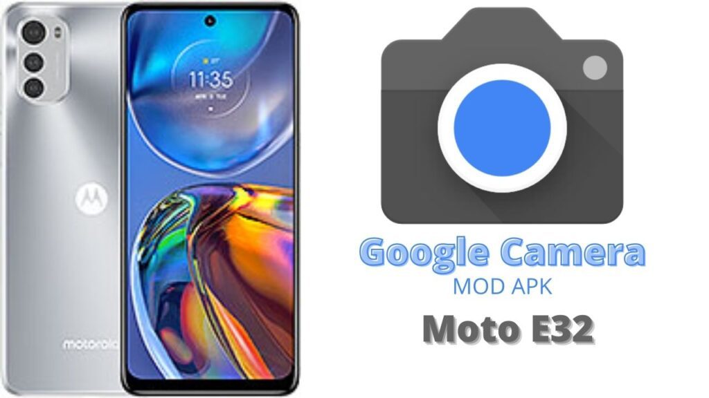 Google Camera For Moto E32