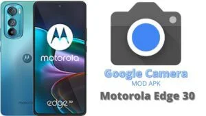 Google Camera For Motorola Edge 30