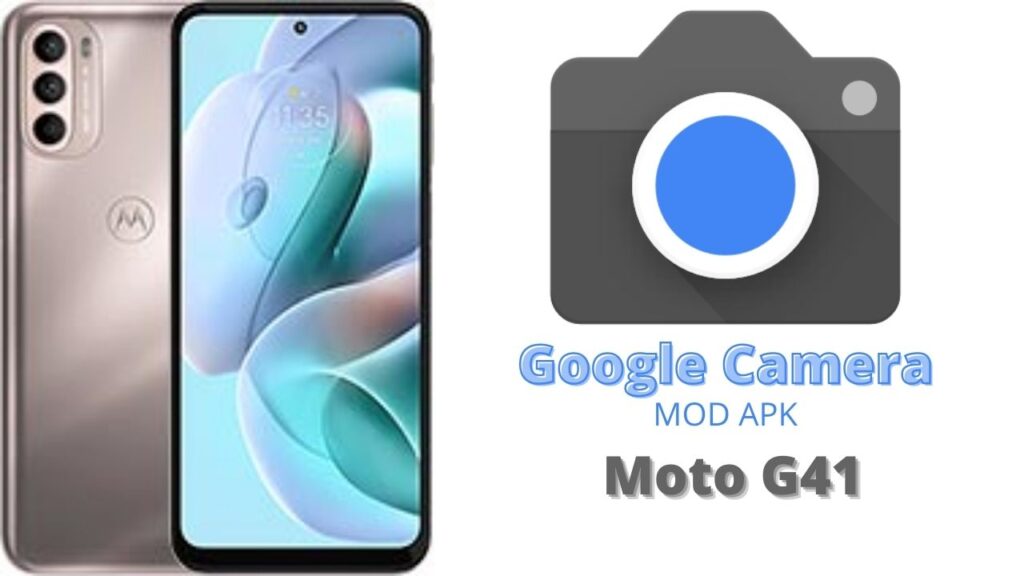 Google Camera For Moto G41