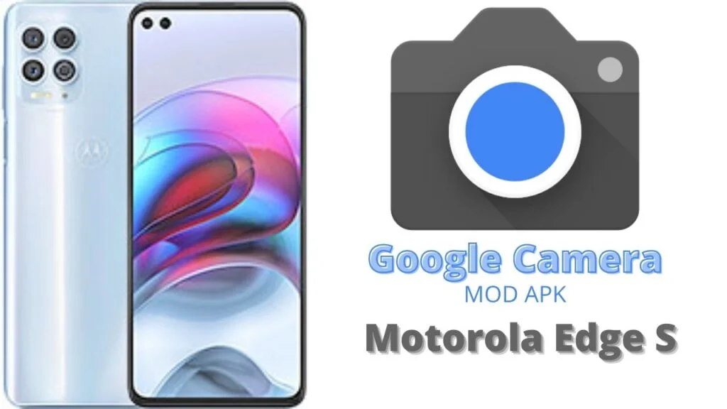 Google Camera For Motorola Edge S