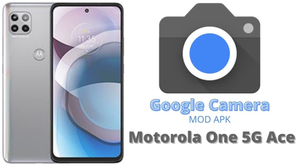 Google Camera For Motorola One 5G Ace