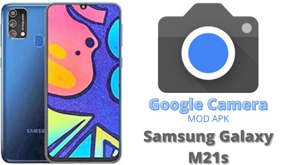 Google Camera For Samsung Galaxy M21s