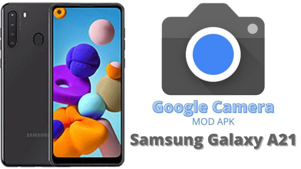 Google Camera For Samsung Galaxy A21