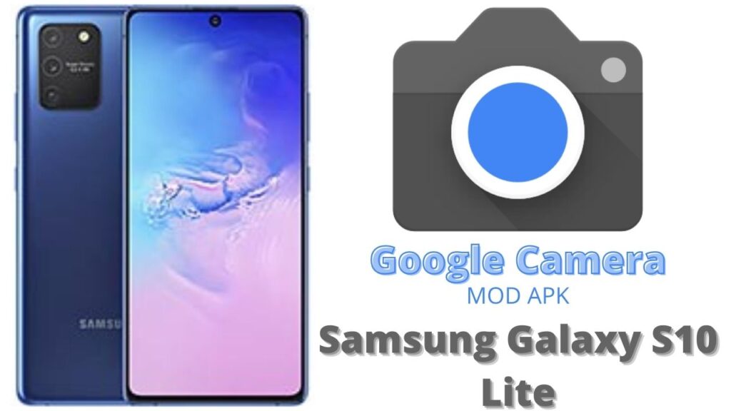 Google Camera For Samsung Galaxy S10 Lite