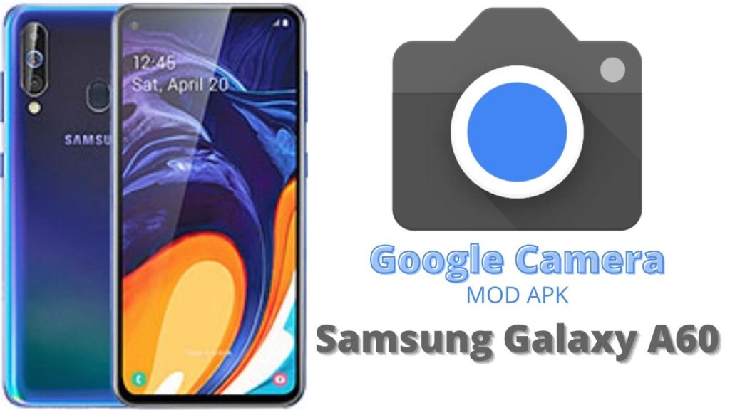 Google Camera For Samsung Galaxy A60