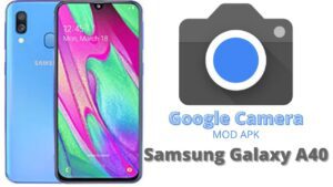 Google Camera For Samsung Galaxy A40