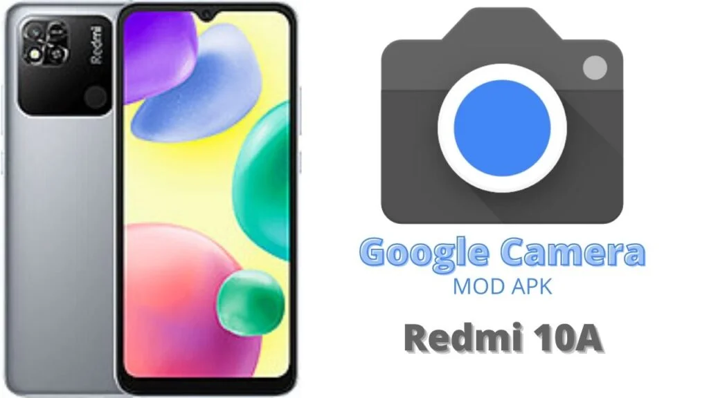 Google Camera For Redmi 10A
