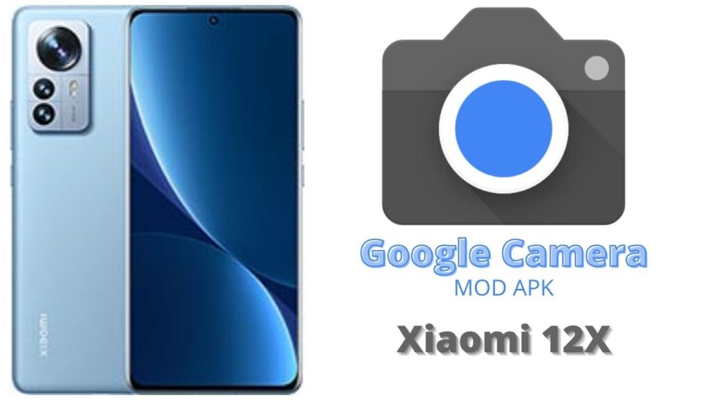 Google Camera For Xiaomi 12X