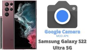 Google Camera For Samsung Galaxy S22 Ultra 5G