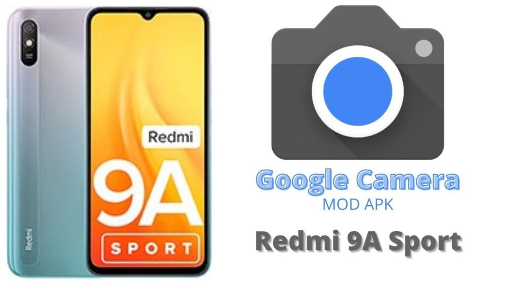 Google Camera For Redmi 9A Sport